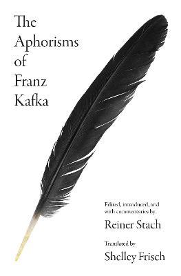 The Aphorisms of Franz Kafka - Franz Kafka