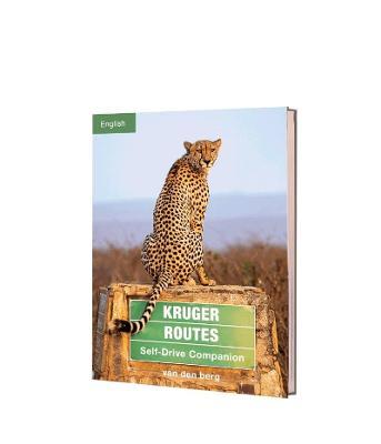 Kruger Routes: Self-Drive Companion - Philip Van Den Berg