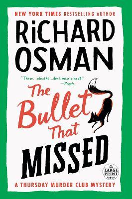 The Bullet That Missed: A Thursday Murder Club Mystery - Richard Osman