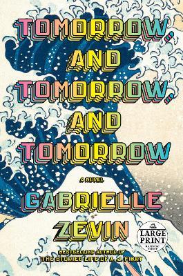 Tomorrow, and Tomorrow, and Tomorrow - Gabrielle Zevin