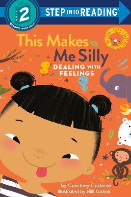 This Makes Me Silly: Dealing with Feelings - Courtney Carbone