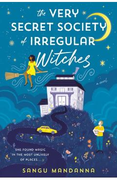 The Very Secret Society of Irregular Witches - Sangu Mandanna