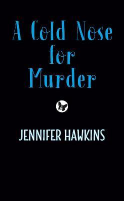 A Cold Nose for Murder - Jennifer Hawkins