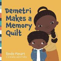 Demetri Makes a Memory Quilt - Renee Menart