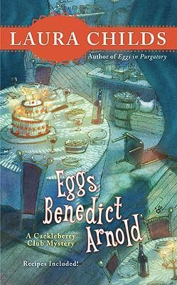 Eggs Benedict Arnold - Laura Childs