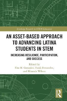 Coperta cărții 'An Asset-Based Approach to Advancing Latina Students in Stem: Increasing Resilience, Participation, and Success - Elsa'
