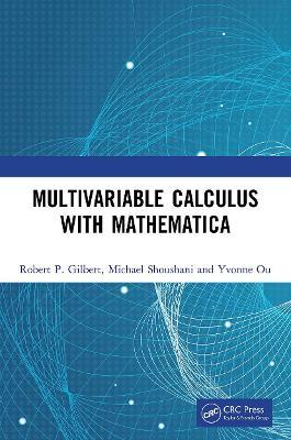 Multivariable Calculus with Mathematica - Robert P. Gilbert