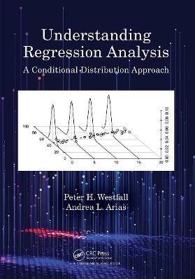Understanding Regression Analysis: A Conditional Distribution Approach - Peter H. Westfall