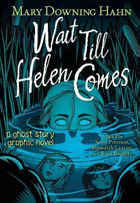 Wait Till Helen Comes Graphic Novel - Mary Downing Hahn