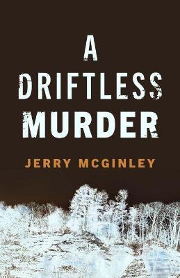 A Driftless Murder - Jerry Mcginley