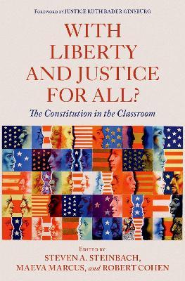 With Liberty and Justice for All?: The Constitution in the Classroom - Steven A. Steinbach
