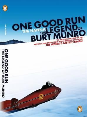 One Good Run: The Legend of Burt Munro - Tim Hanna