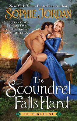 The Scoundrel Falls Hard: The Duke Hunt - Sophie Jordan