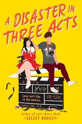 A Disaster in Three Acts - Kelsey Rodkey