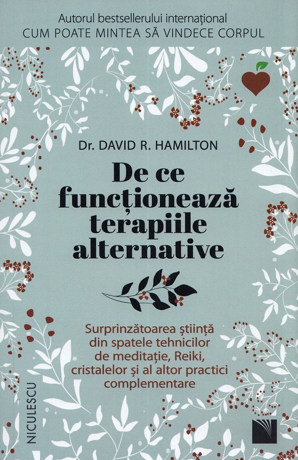 De ce functioneaza terapiile alternative - David R. Hamilton
