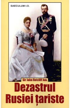 Coperta cărții 'Dezastrul Rusiei țariste - Sir John Retcliff Jun.'