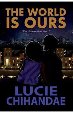 Coperta cărții 'The World Is Ours - Lucie Chihandae'