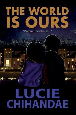 The World Is Ours - Lucie Chihandae