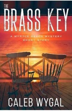 Coperta cărții 'The Brass Key: A Myrtle Beach Mystery Book 0.5 - Caleb Wygal'