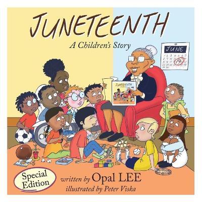 Juneteenth: A Children's Story Special Edition - Opal Lee