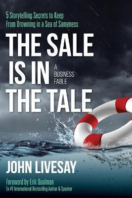 The Sale Is in the Tale - John Livesay