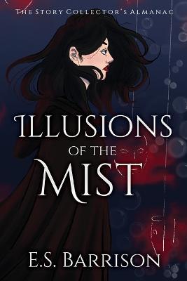 Illusions of the Mist - E. S. Barrison