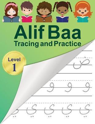 Alif Baa Tracing and Practice: Arabic Alphabet letters Practice Handwriting WorkBook for kids, Preschool, Kindergarten, and Beginners - Level 1. - Reem Djawad