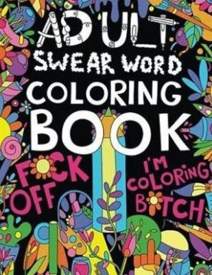 Adult swear coloring book: F word coloring, bad words coloring book, inappropriate coloring book for adults, motivating swear word coloring book - Coloring Books