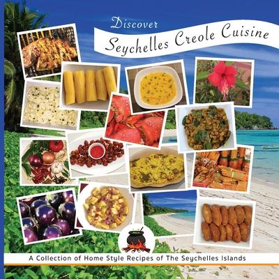 Discover Seychelles Creole Cuisine: A Collection of Home Style Recipes of The Seychelles Islands - Jasmine Creations