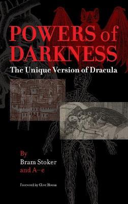 Powers of Darkness: The Unique Version of Dracula - Bram Stoker