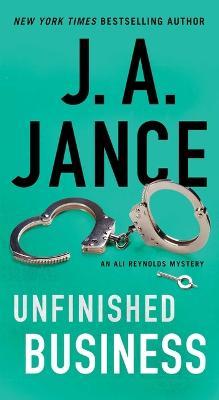 Unfinished Business: Volume 16 - J. A. Jance