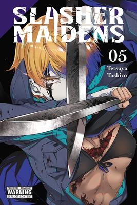 Slasher Maidens, Vol. 5 - Tetsuya Tashiro