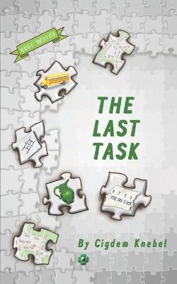The Last Task: (Dyslexie Font) Decodable Chapter Books - Cigdem Knebel