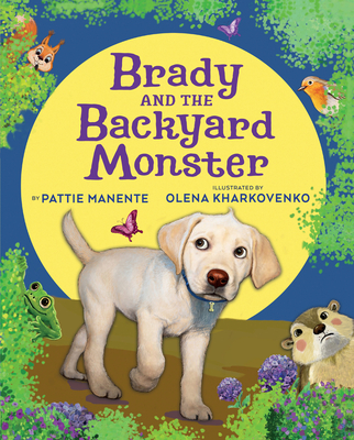 Brady and the Backyard Monster - Pattie Manente