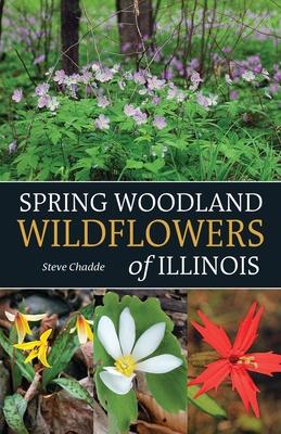 Spring Woodland Wildflowers of Illinois - Steve Chadde