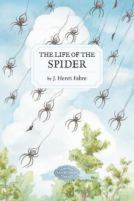 The Life of the Spider - J. Henri Fabre