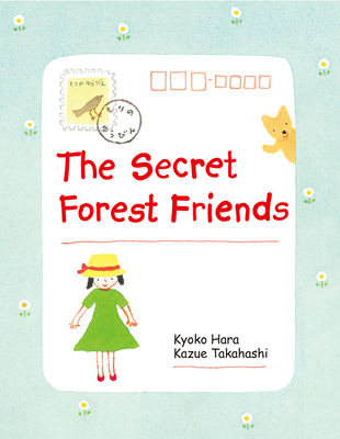 The Secret Forest Friends - Kazue Takahashi