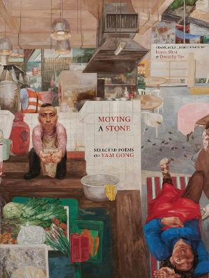 Moving a Stone: Bilingual in Chinese and English - Yam Gong