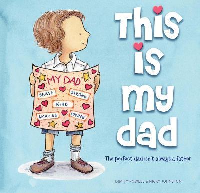 This Is My Dad: The Perfect Dad Isn't Always a Father - Dimity Powell