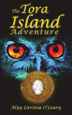 The Tora Island Adventure - Alyy Lavinia O'leary