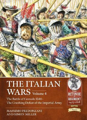 The Italian Wars: Volume 4 - The Battle of Ceresole, 14 April 1544 - Massimo Predonzani