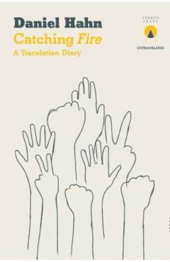 Catching Fire: A Translation Diary - Daniel Hahn