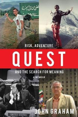 Quest: Risk, Adventure and the Search for Meaning - John Graham
