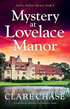 Poza produsului Mystery at Lovelace Manor: A completely addictive cozy mystery novel - Clare Chase