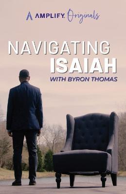 Navigating Isaiah - Byron Thomas