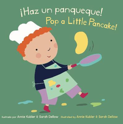 ¡Haz Un Panqueque!/Pop a Little Pancake! - Annie Kubler