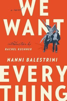 We Want Everything - Nanni Balestrini