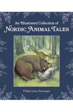 An Illustrated Collection of Nordic Animal Tales - Pirkko-liisa Surojegin