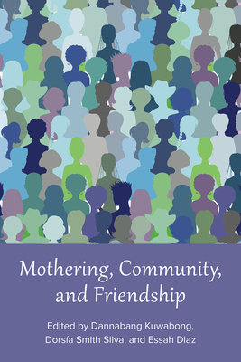 Mothering, Community and Friendship - Dannabang Kuwabong