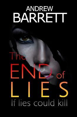 The End of Lies: If Lies Could Kill - Barrett